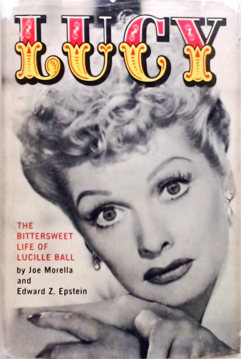 Lucy - The Bittersweet Life of Lucille Ball