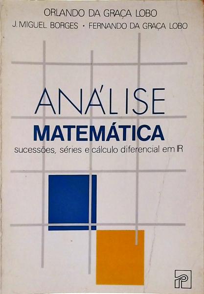 Análise Matemática - Sucessões Séries E Cálculos Diferencial Em Ir