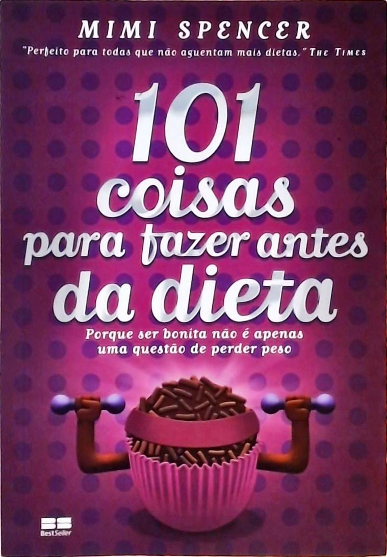 101 Coisas para Fazer Antes da Dieta
