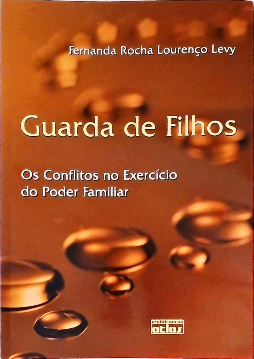 Guarda de Filhos - Os Conflitos no Exercício do Poder Familiar