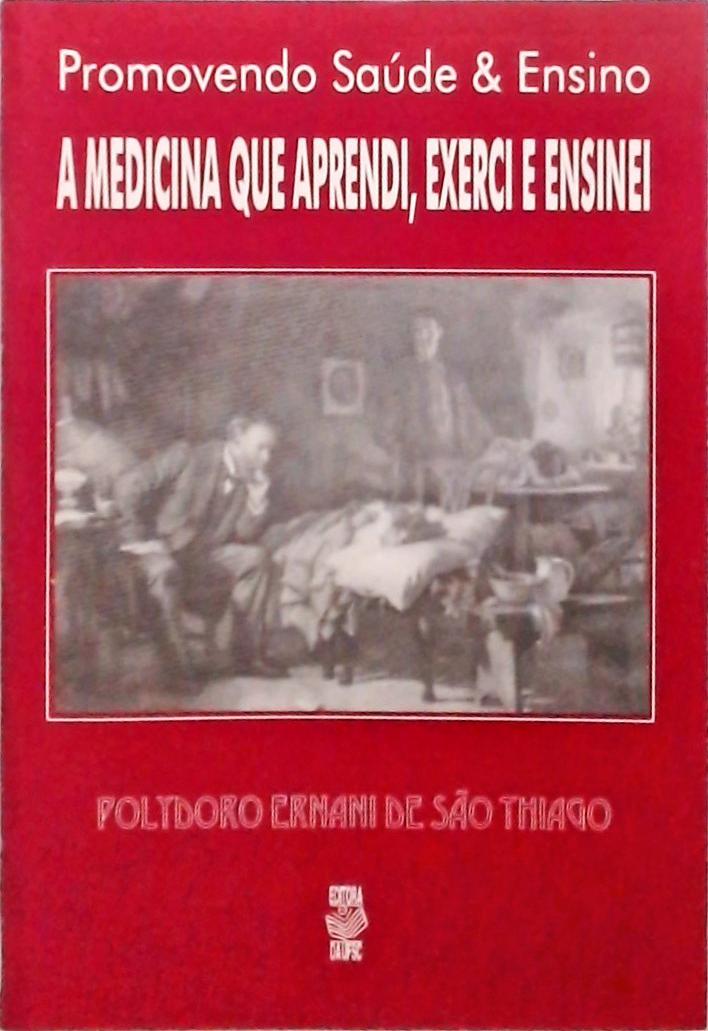 A Medicina Que Aprendi Exerci E Ensinei