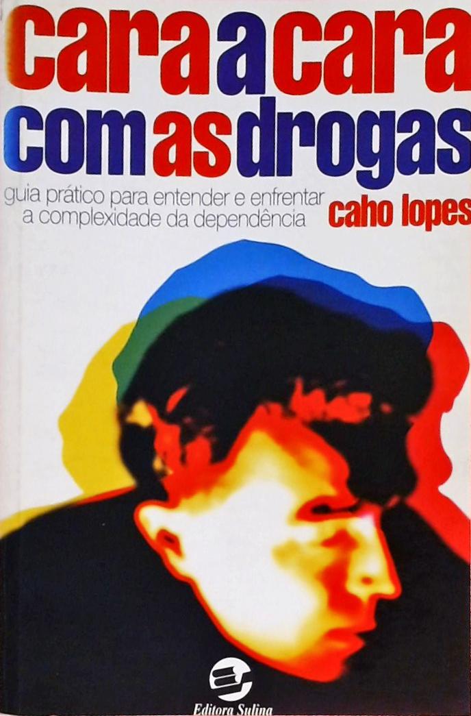 Cara A Cara Com As Drogas