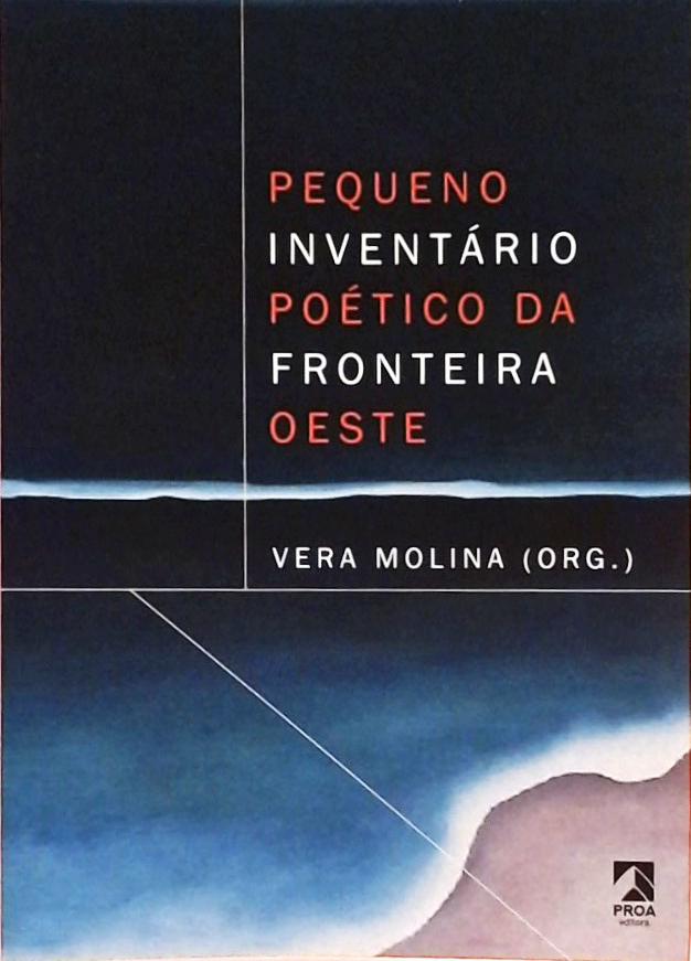 Pequeno Inventário Poético Da Fronteira Oeste