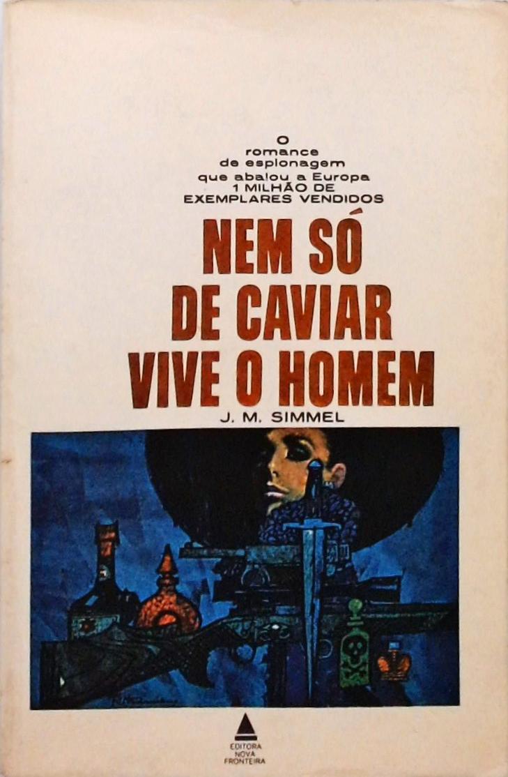 Nem Só De Caviar Vive O Homem