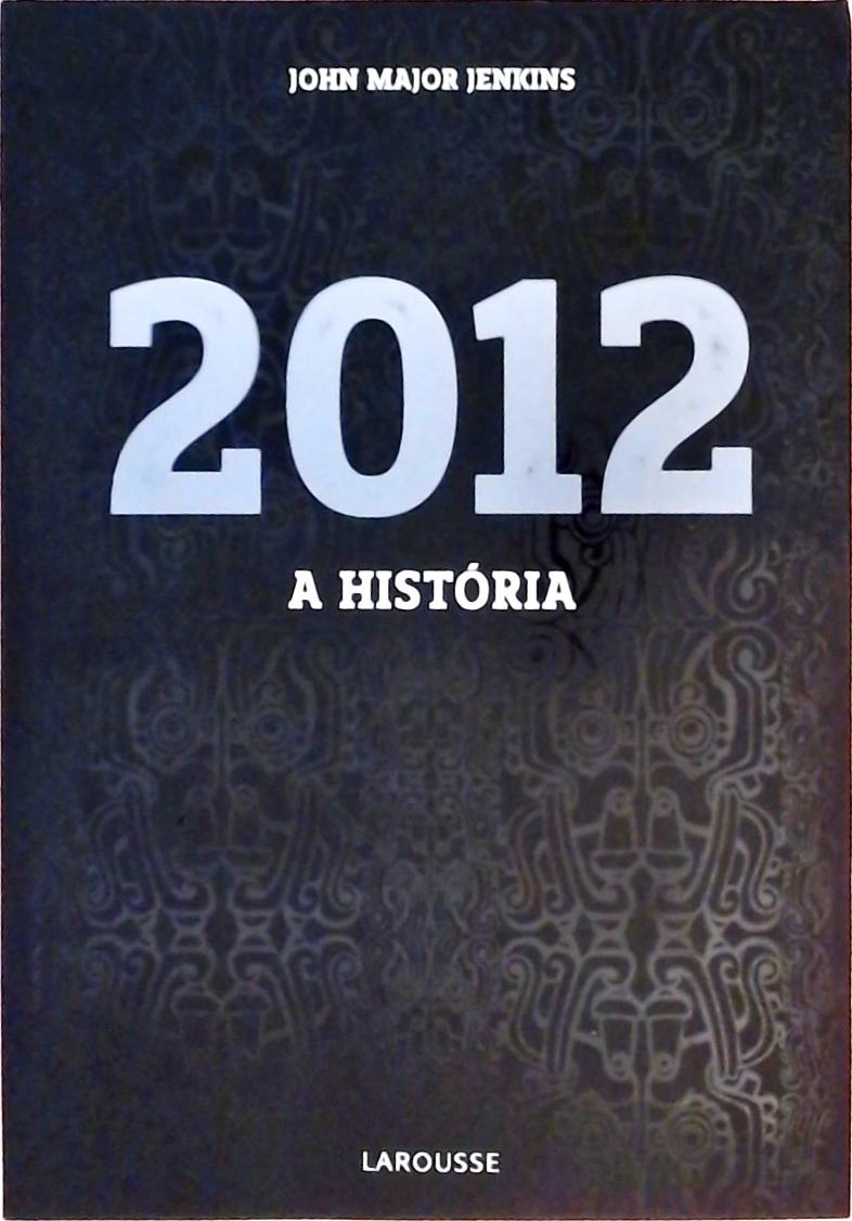 2012 - A História
