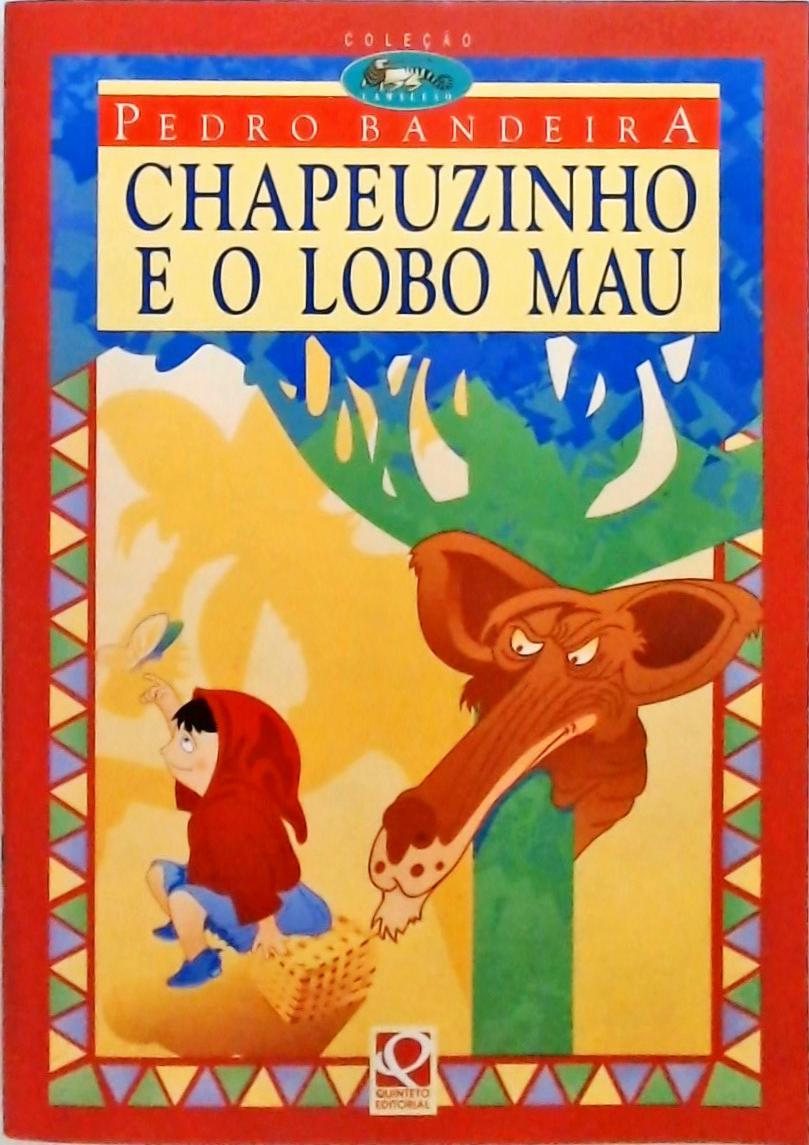 Chapeuzinho E O Lobo Mau