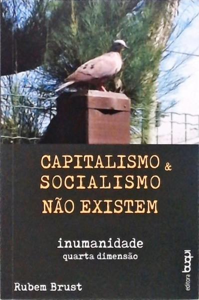 Capitalismo E Socialismo Não Existem