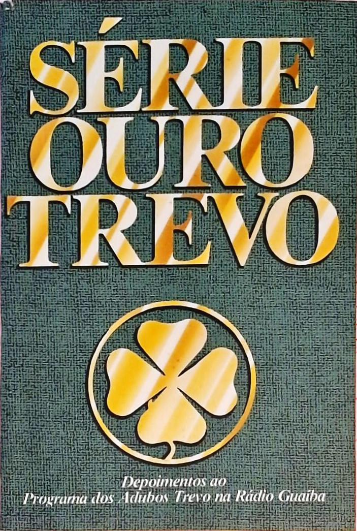 Série Ouro Trevo