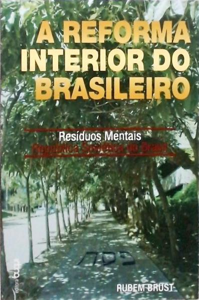 A Reforma Interior Do Brasileiro - Resíduos Mentais - República Soviética Do Brasil