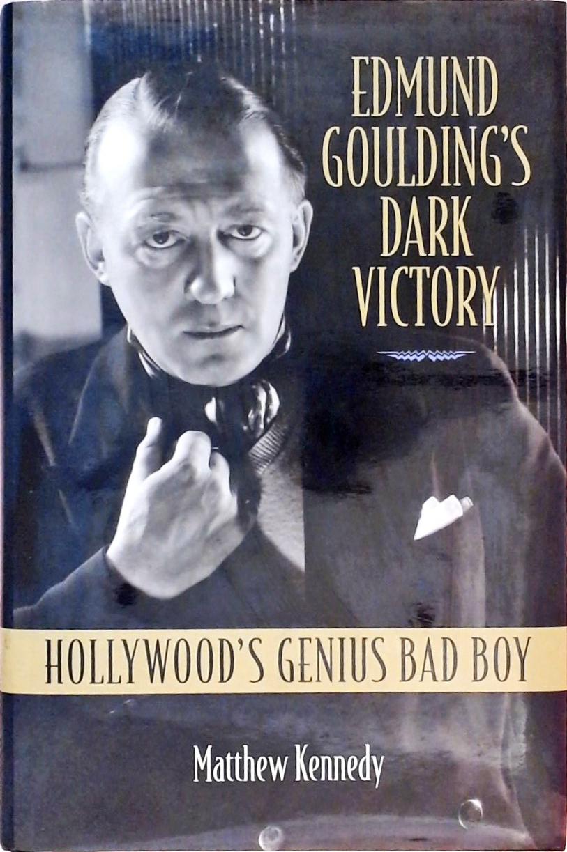 Edmund Gouldings Dark Victory - Hollywoods Genius Bad Boy
