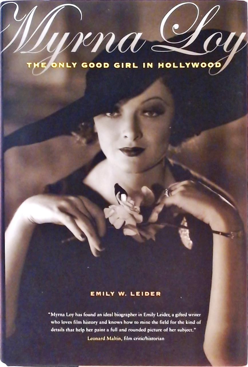 Myrna Loy - The Only Good Girl in Hollywood