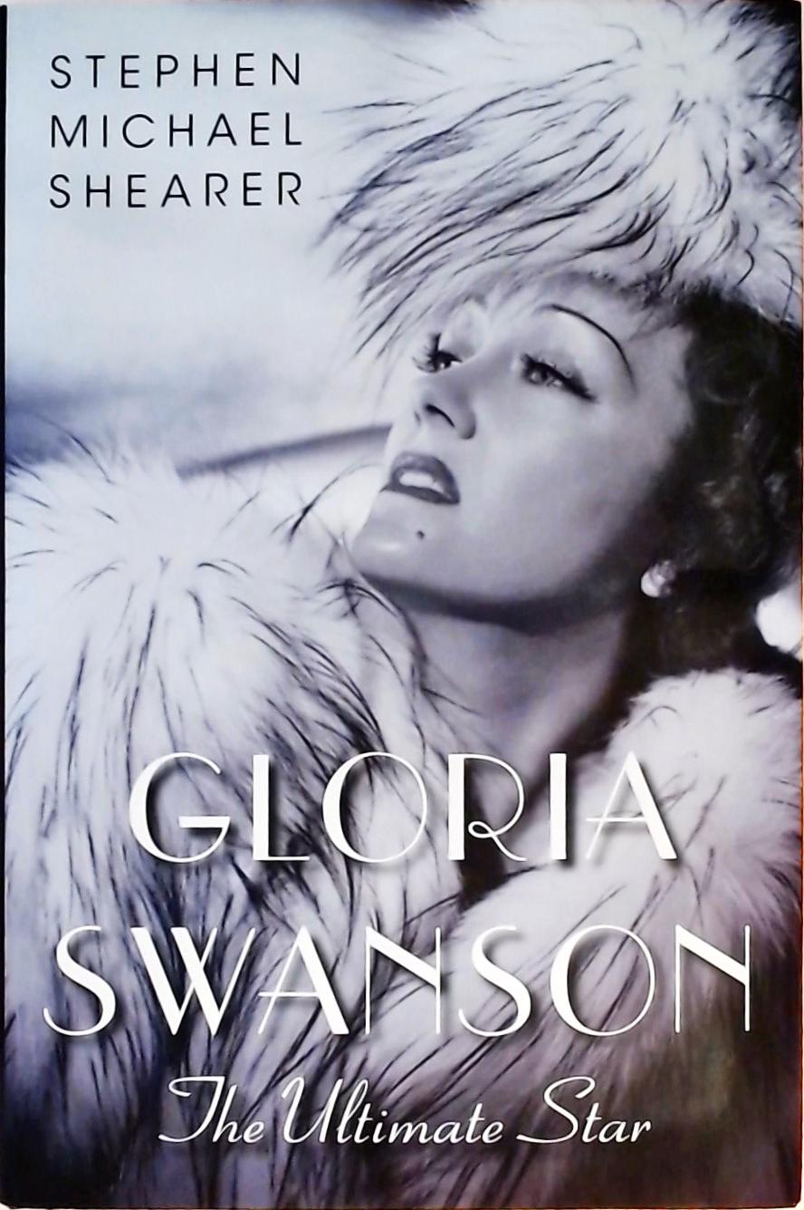 Gloria Swanson - The Ultimate Star