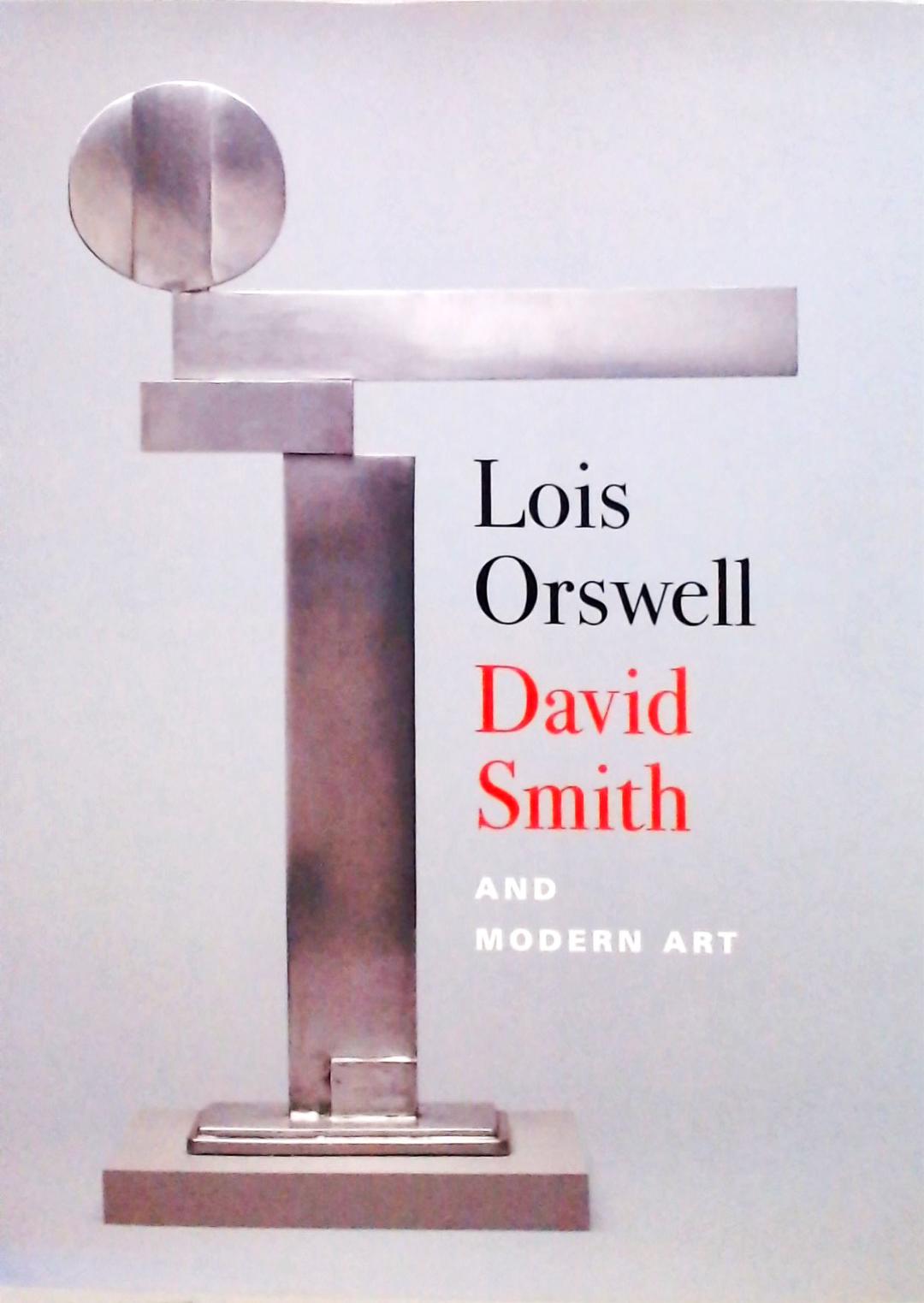 Lois Orswell and David Smith and Modern Art