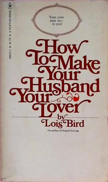 How To Make Your Husband Your Lover
