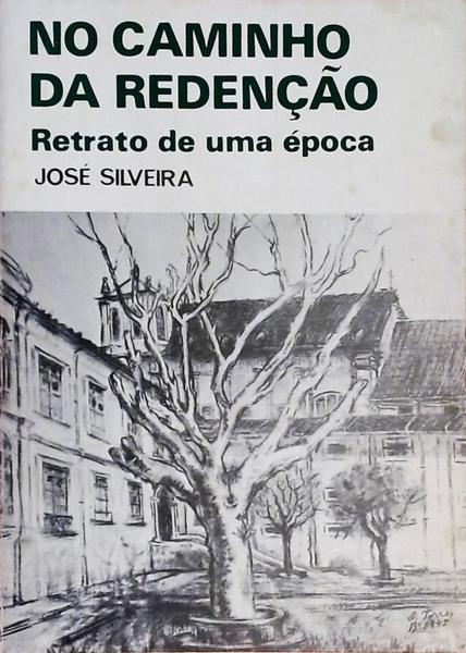 No Caminho Da Redenção - Retrato De Uma Época