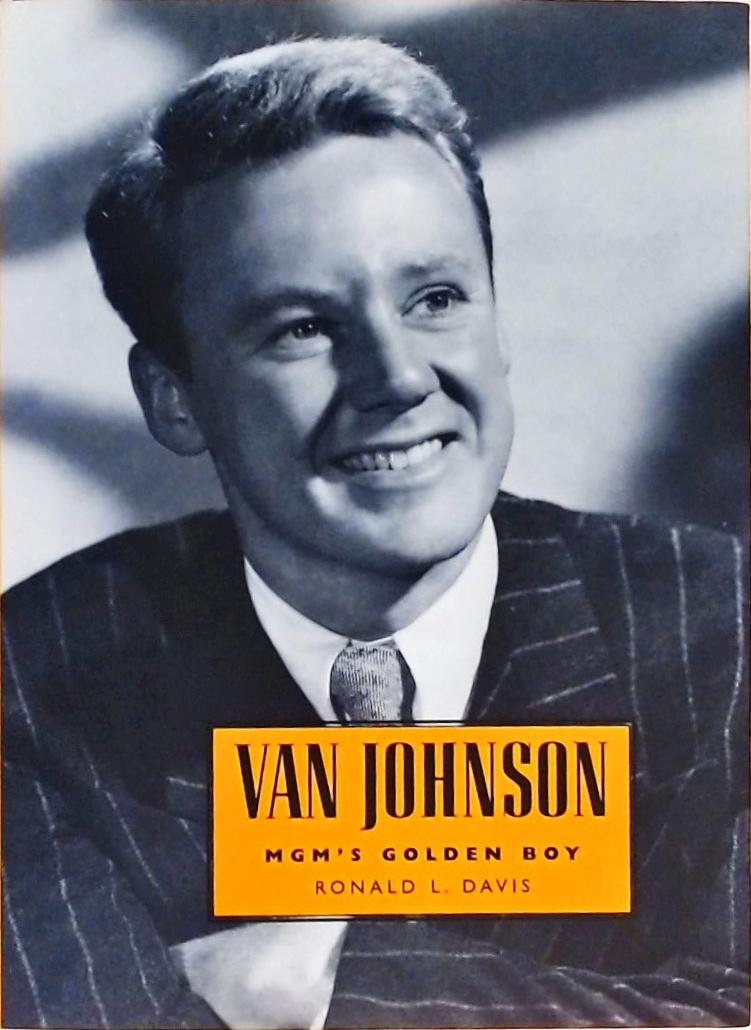 Van Johnson - MGM's Golden Boy