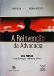 A Reinvenção Da Advocacia - Guia Prático