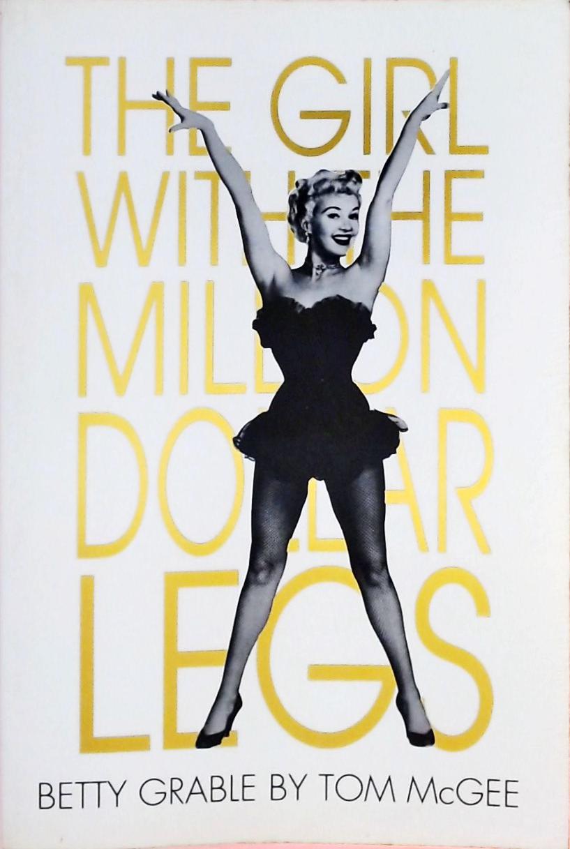 Betty Grable - The Girl with the Million Dollar Legs