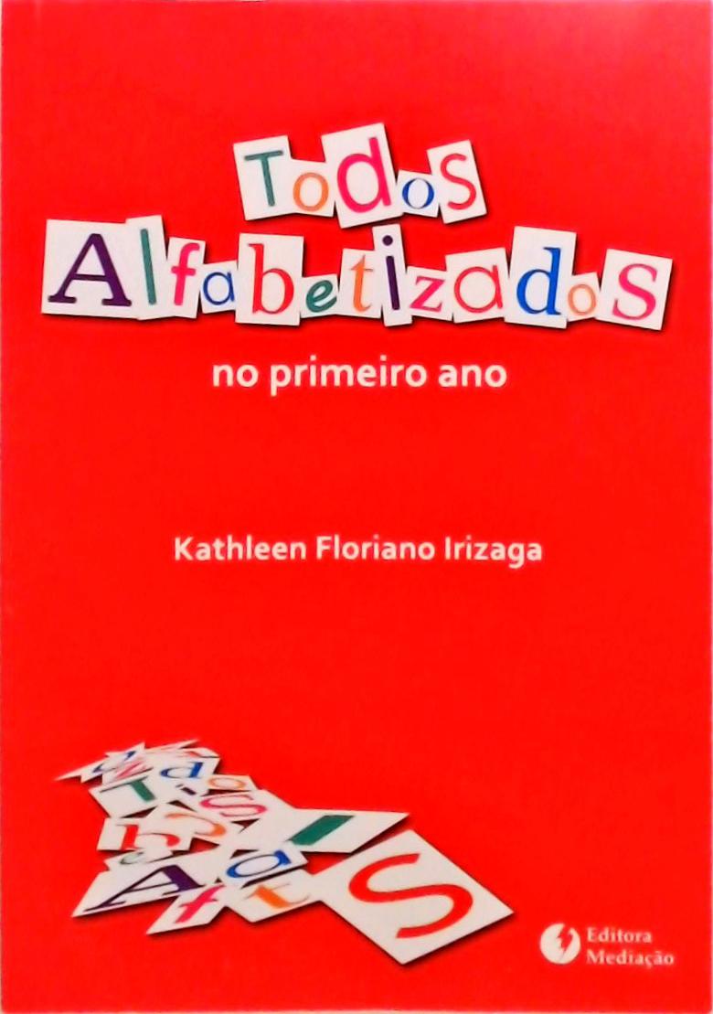 Todos Alfabetizados No Primeiro Ano