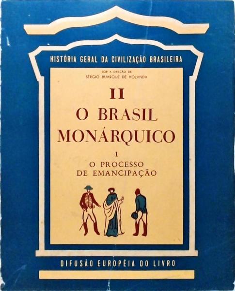 II - O Brasil Monárquico - 3 Volumes