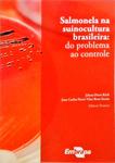 Salmonela Na Suinocultura Brasileira - Do Problema Ao Controle