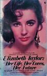 Elizabeth Taylor - Her Life Her Loves Her Future