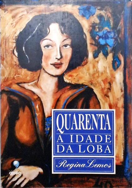 Quarenta: A Idade Da Loba