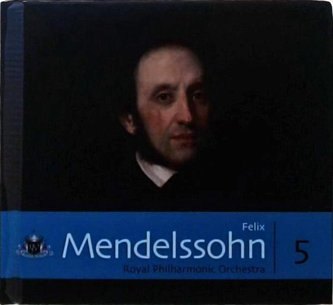 Felix Mendelssohn - Royal Philharmonic Orchestra - Volume 5