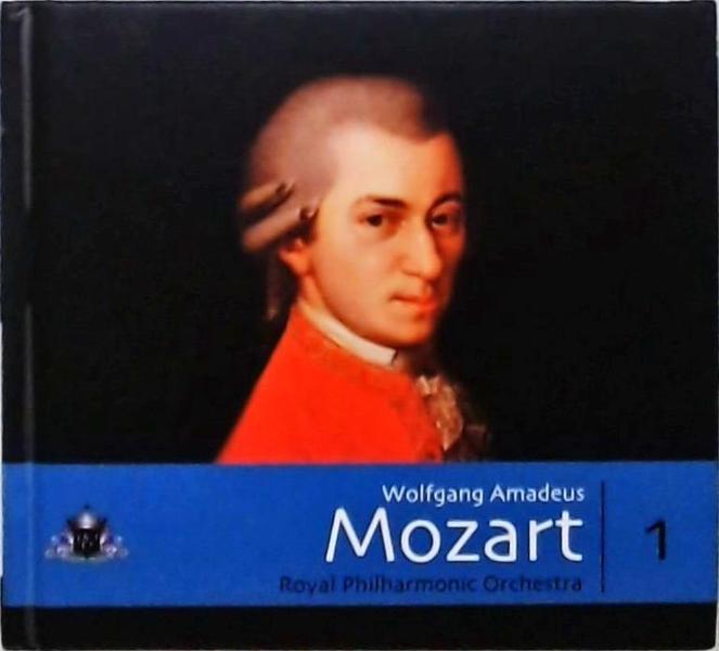 Wolfgang Amadeus Mozart - Royal Philharmonic Orchestra - Volume 1