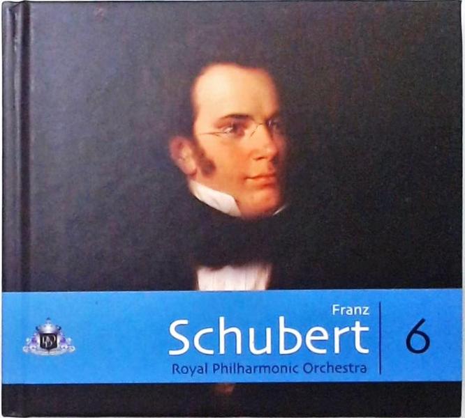 Franz Schubert - Royal Philharmonic Orchestra - Volume 6