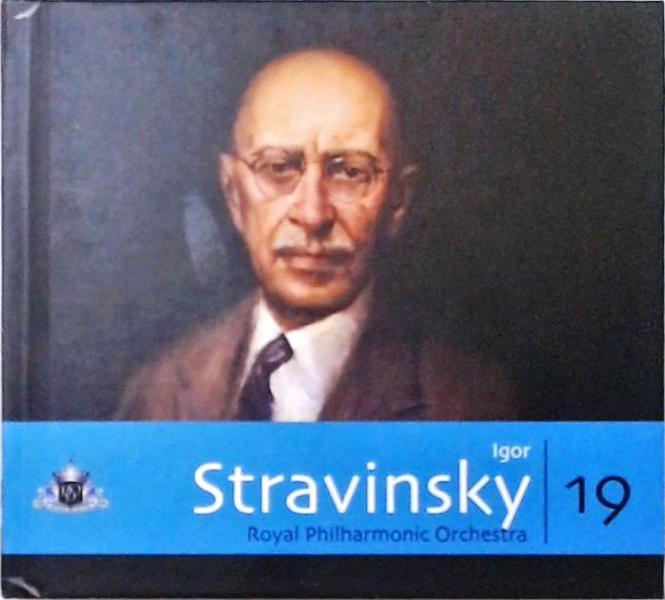 Igor Stravinsky - Royal Philharmonic Orchestra - Volume 19