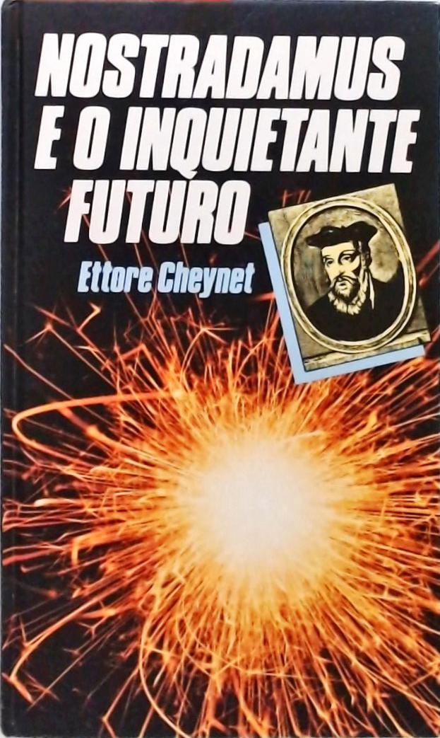 Nostradamus e o Inquietante Futuro