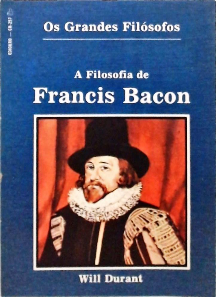A Filosofia de Francis Bacon