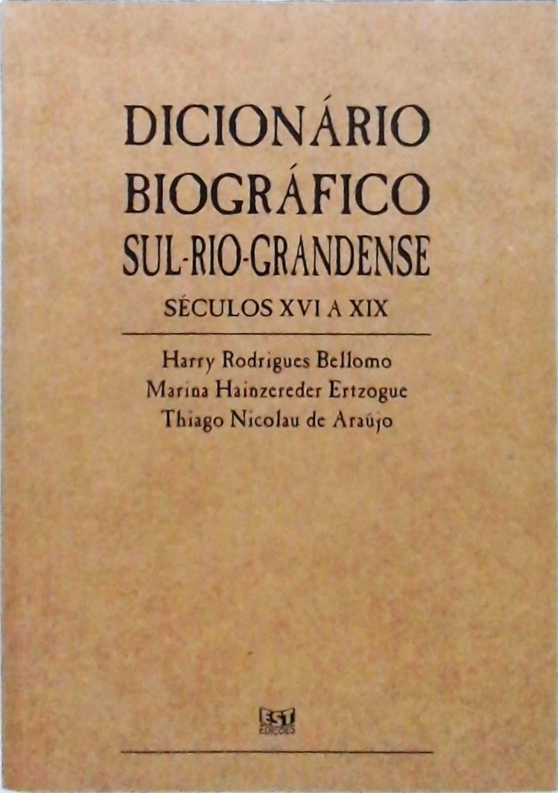 Dicionário Biográfico Sul-Rio-Grandense - Séculos XVI a XIX