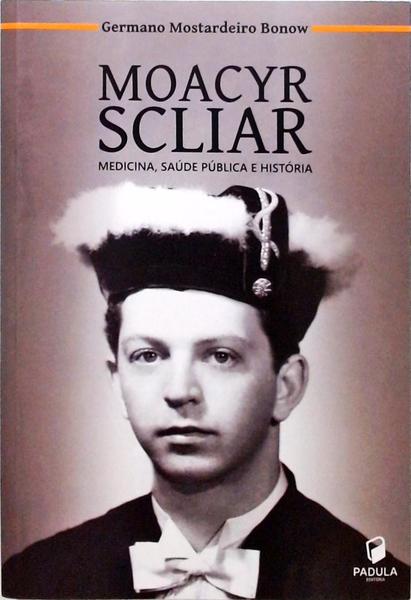 Moacyr Scliar - Medicina Saúde Pública E História