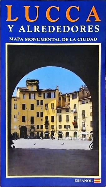 Lucca Y Alrededores - Mapa Monumental De La Ciudad