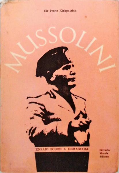 Mussolini - Ensaio Sobre A Demagogia