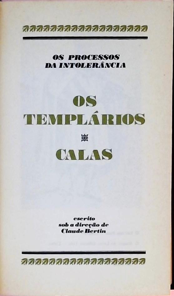 Os Grandes Julgamentos Da História - Os Templários - Calas