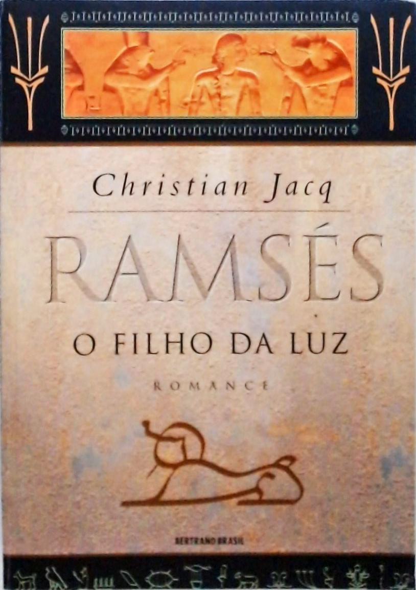 Ramsés O filho da Luz Christian Jacq Traça Livraria e Sebo Ramsés O filho da Luz Christian Jacq Traça Livraria e Sebo