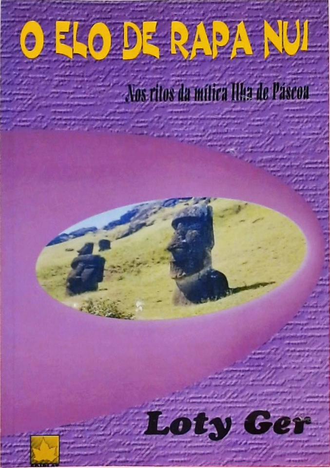 O Elo De Rapa Nui Nos Ritos Da Mítica Ilha De Páscoa