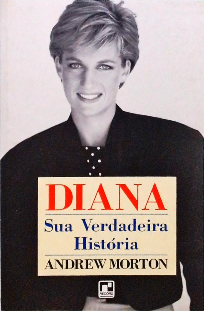 Diana - Sua Verdadeira História
