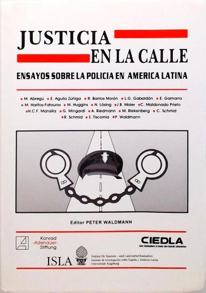 Justicia En La Calle - Ensayos Sobre La Policia En America Latina