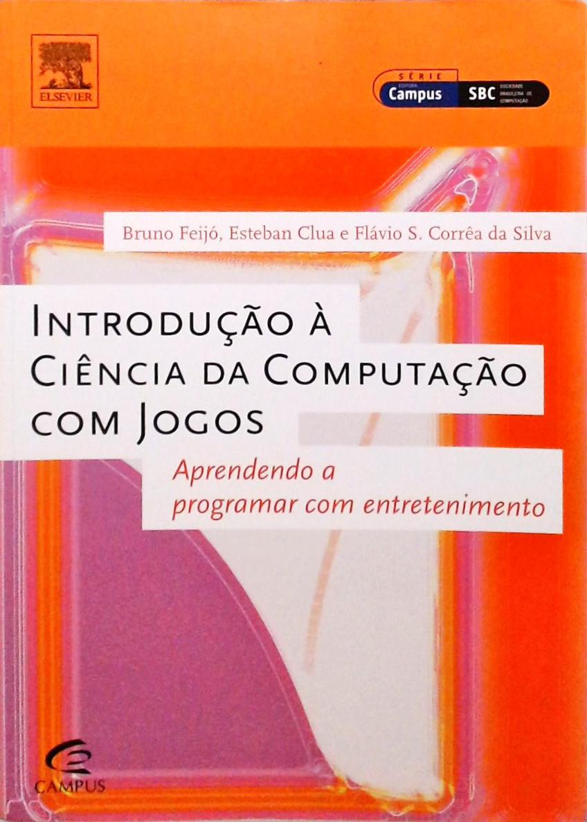 Introdução à Ciência da Computação Com Jogos