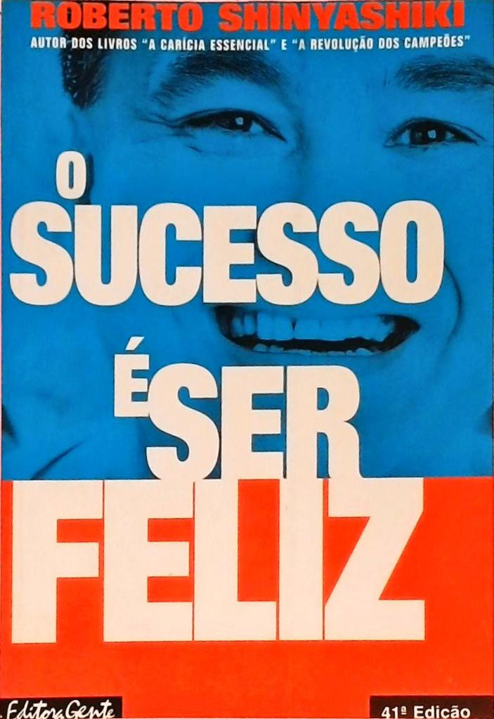 O Sucesso É Ser Feliz