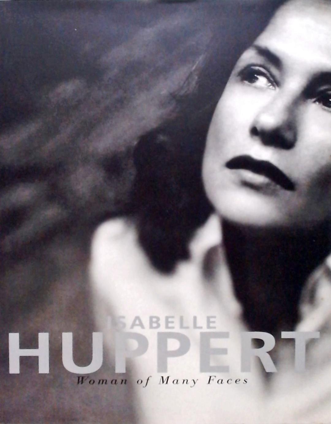 Isabelle Huppert Woman Of Many Faces