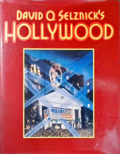 David O Selznicks Hollywood