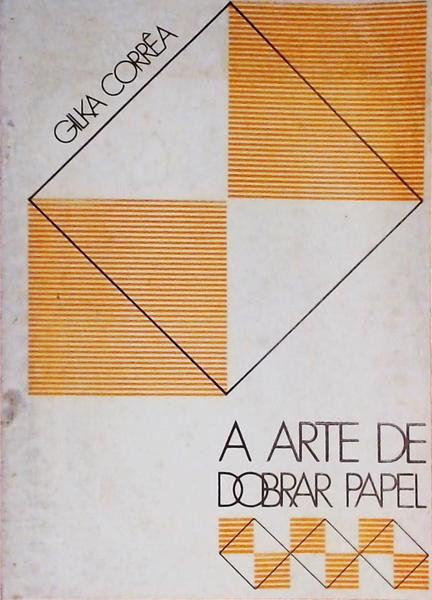 A Arte De Dobrar Papel