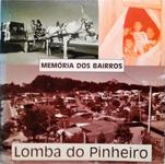 Memória Dos Bairros - Lomba Do Pinheiro