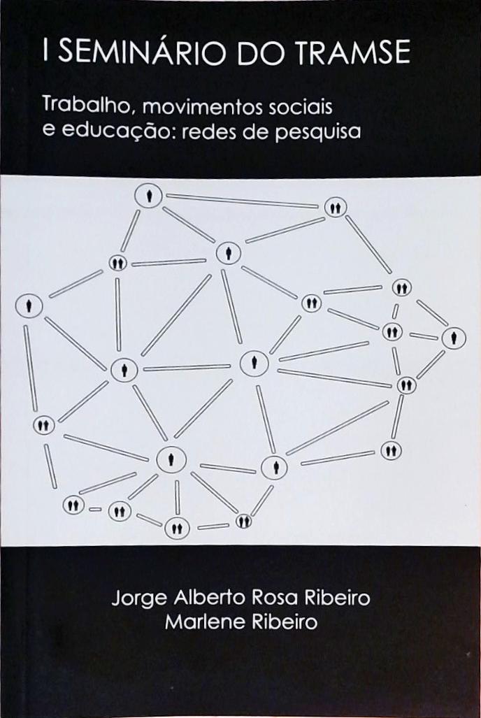 1º Seminário Do Tramse - Trabalho, Movimentos Sociais E Educação