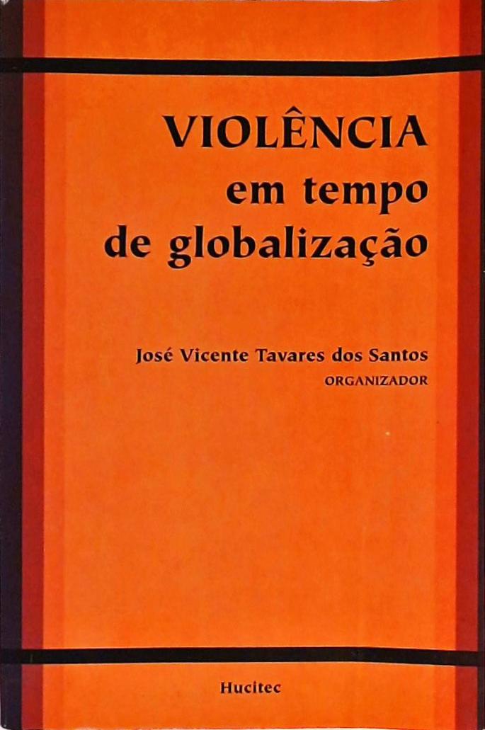 Violência Em Tempo De Globalização